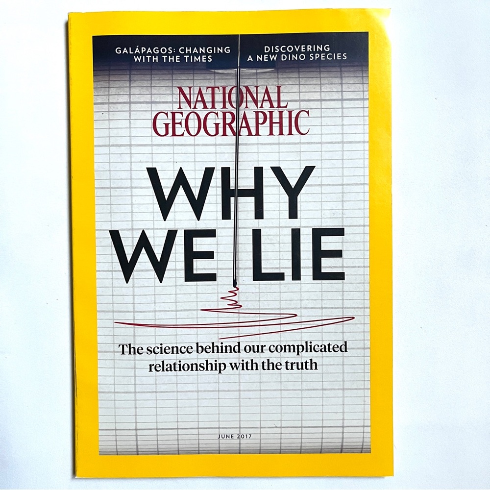 National Geographic June 2017 Vol. 231 No. 6. NEW. Why We Lie.